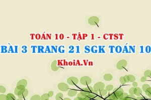 Bài 3 trang 21 SGK Toán 10 tập 1 Chân trời sáng tạo